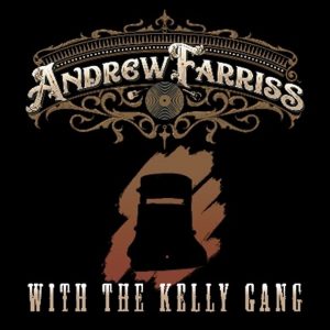Andrew Farriss - With The Kelly Gang